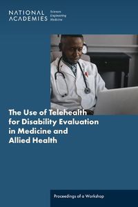 Cover image for The Use of Telehealth for Disability Evaluations in Medicine and Allied Health: Proceedings of a Workshop