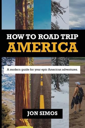 Cover image for How To Road Trip America: A Modern Guide for Epic American Adventures