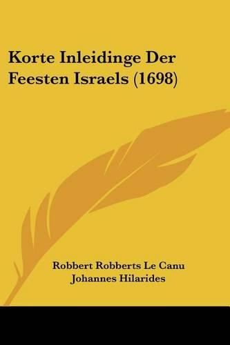 Korte Inleidinge Der Feesten Israels (1698)