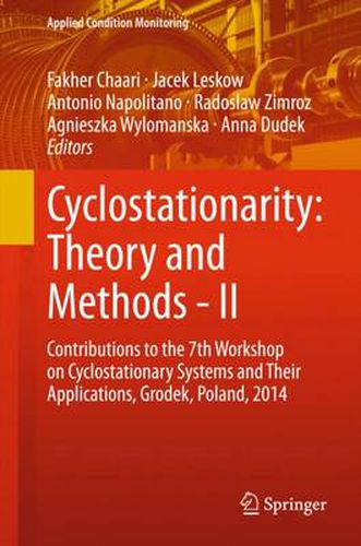 Cover image for Cyclostationarity: Theory and Methods - II: Contributions to the 7th Workshop on Cyclostationary Systems And Their Applications, Grodek, Poland, 2014