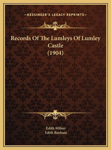 Cover image for Records of the Lumleys of Lumley Castle (1904)