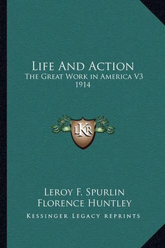 Life and Action: The Great Work in America V3 1914