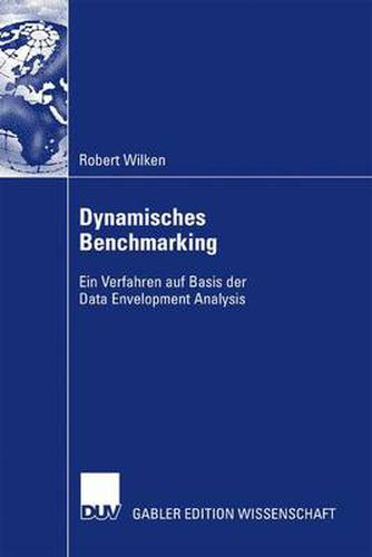 Cover image for Dynamisches Benchmarking: Ein Verfahren Auf Basis Der Data Envelopment Analysis