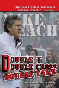 Cover image for Double T - Double Cross - Double Take: The Firing of Coach Mike Leach by Texas Tech University