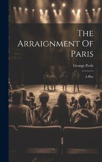 Cover image for The Arraignment Of Paris