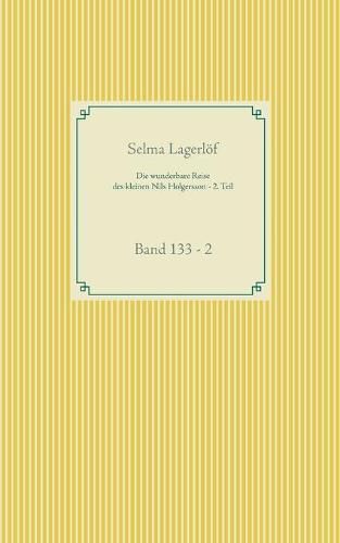 Die wunderbare Reise des kleinen Nils Holgersson mit den Wildgansen - 2. Teil: Band 133 - 2