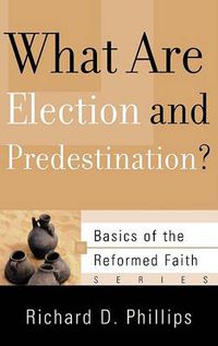 Cover image for What Are Election and Predestination?