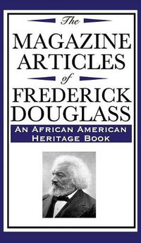 Cover image for The Magazine Articles of Frederick Douglass (an African American Heritage Book)