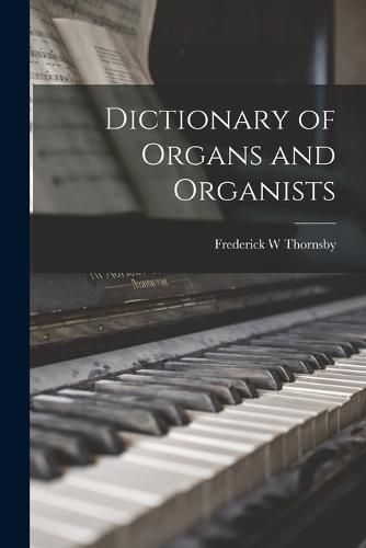 Cover image for Dictionary of Organs and Organists