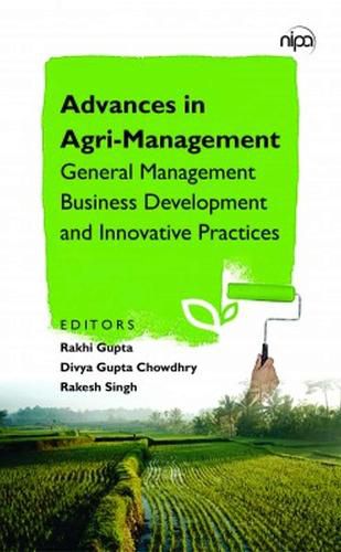 Cover image for Advances in Agri-Management: General Management Business Development and Innovative Practices