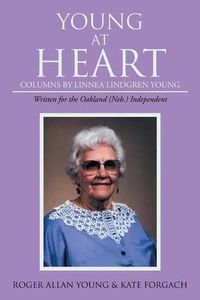 Cover image for Young At Heart: Columns by Linnea Lindgren Young