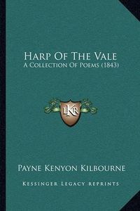 Cover image for Harp of the Vale: A Collection of Poems (1843)