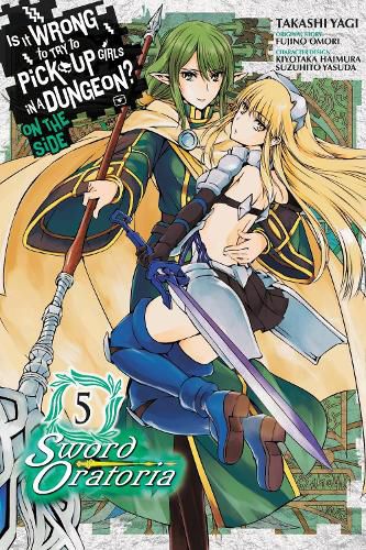 Cover image for Is It Wrong to Try to Pick Up Girls in a Dungeon? Sword Oratoria, Vol. 5