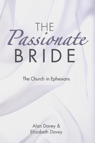 The Passionate Bride: The Church in Ephesians