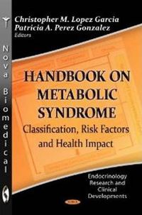 Cover image for Handbook on Metabolic Syndrome: Classification, Risk Factors & Health Impact