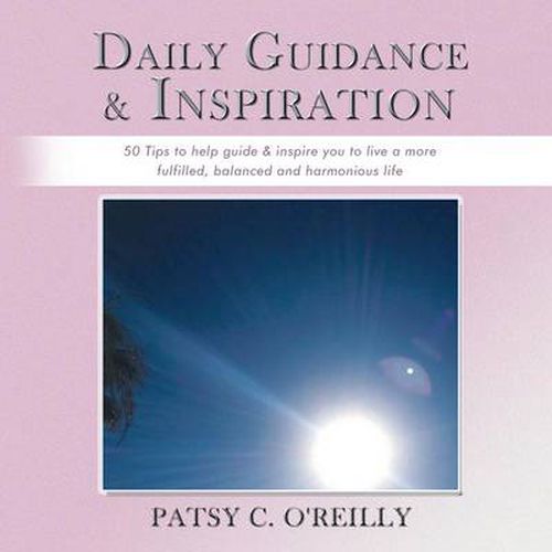 Cover image for Daily Guidance & Inspiration: 50 Tips to help guide & inspire you to live a more fulfilled, balanced and harmonious life