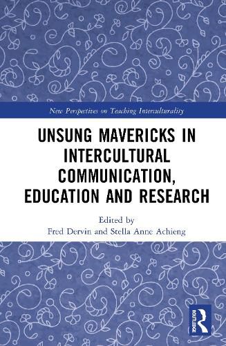 Cover image for Unsung Mavericks in Intercultural Communication, Education and Research