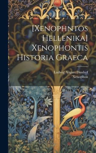 Cover image for [xenophntos Hellenika] Xenophontis Historia Graeca