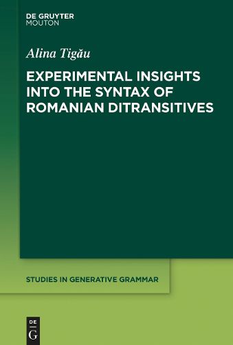 Cover image for Experimental Insights into the Syntax of Romanian Ditransitives