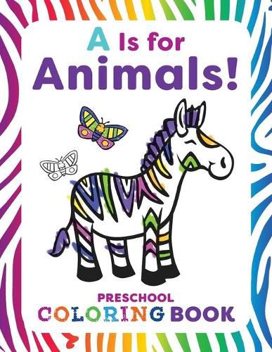 Cover image for A is for Animals!: Preschool Coloring Book