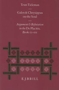 Cover image for Galen and Chrysippus on the Soul: Argument and Refutation in the De Placitis Books II - III