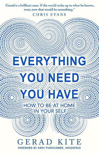 Cover image for Everything You Need You Have: How to Feel at Home in Yourself