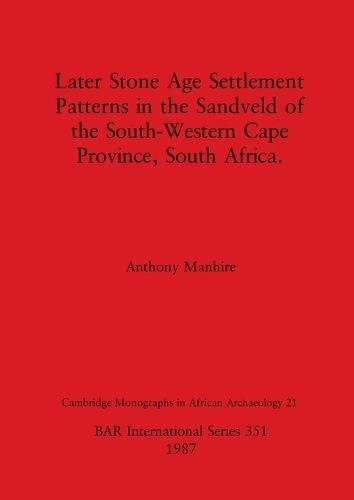 Later Stone Age Settlement patterns in the Sandveld of the South-Western Cape Province, South Africa