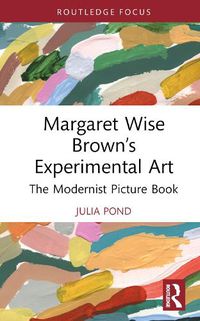 Cover image for Margaret Wise Brown's Experimental Art