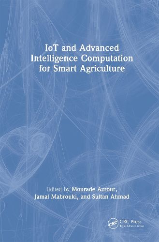 Cover image for IoT and Advanced Intelligence Computation for Smart Agriculture