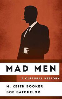 Cover image for Mad Men: A Cultural History