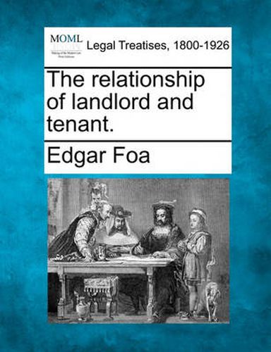 Cover image for The Relationship of Landlord and Tenant.