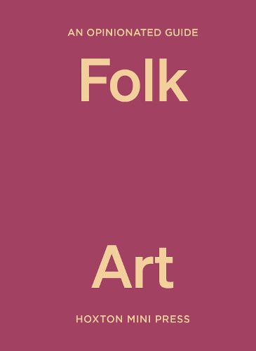 Cover image for An Opinionated Guide to Folk Art