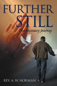 Cover image for Further Still: The Necessary Journey