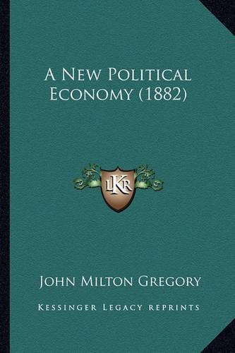 A New Political Economy (1882)