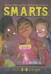 Cover image for S.M.A.R.T.S. and the 3-D Danger