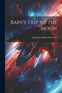 Cover image for Baby's Trip to the Moon