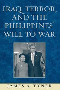 Cover image for Iraq, Terror, and the Philippines' Will to War