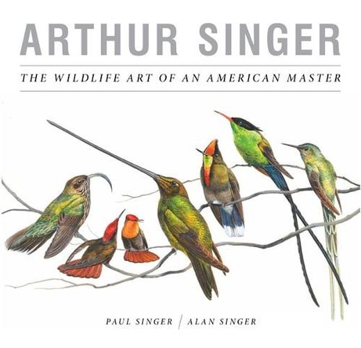 Cover image for Arthur Singer, The Wildlife Art of an American Master