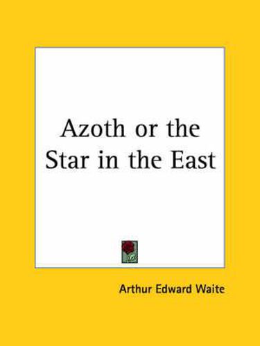 Cover image for Azoth or the Star in the East