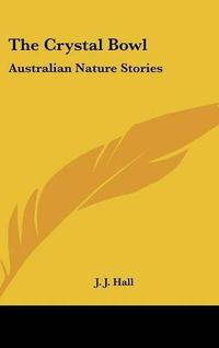 Cover image for The Crystal Bowl: Australian Nature Stories