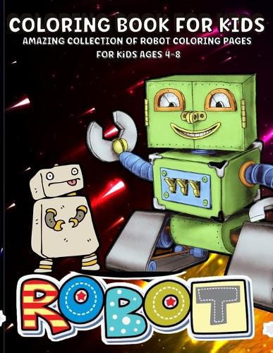 Cover image for Robots Coloring Book: Robot Coloring Book For Kids Ages 4-8 Amazing Robots Coloring Book For Boys