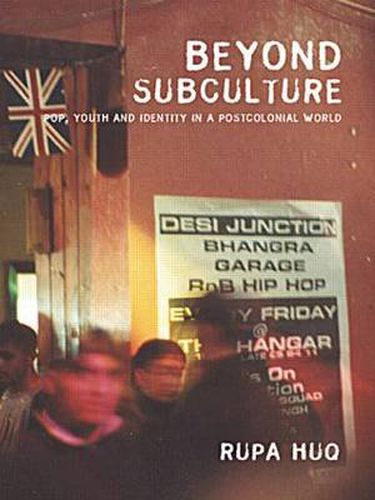 Cover image for Beyond Subculture: Pop, Youth and Identity in a Postcolonial World