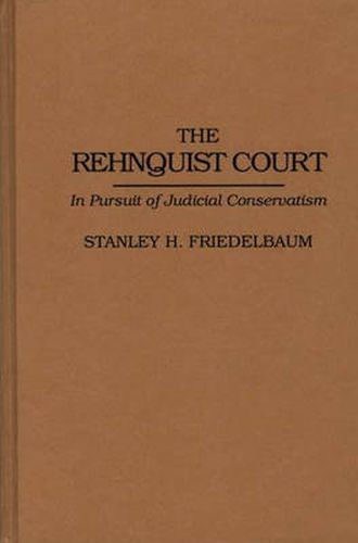 Cover image for The Rehnquist Court: In Pursuit of Judicial Conservatism