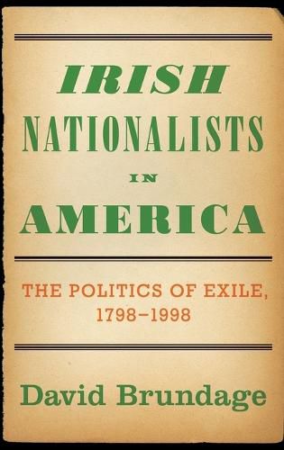 Cover image for Irish Nationalists in America: The Politics of Exile, 1798-1998