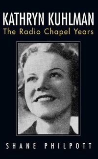 Cover image for Kathryn Kuhlman: The Radio Chapel Years