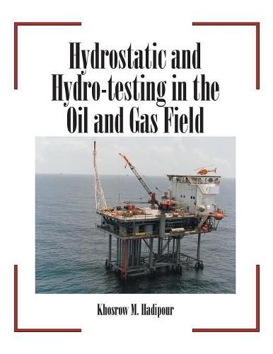 Cover image for Hydrostatic and Hydro-Testing in the Oil and Gas Field