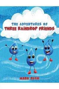 Cover image for The Adventures of Three Raindrop Friends