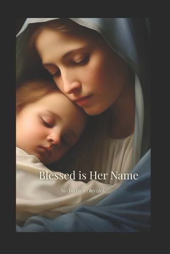 Cover image for Blessed is Her Name