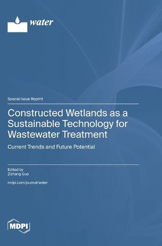 Cover image for Constructed Wetlands as a Sustainable Technology for Wastewater Treatment