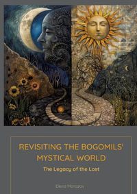 Cover image for Revisiting the Bogomils' Mystical World